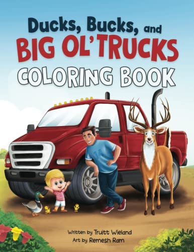 Ducks, Bucks, and Big Ol' Trucks: Coloring Book Ducks, Bucks, and Big Ol' Trucks: Coloring Book