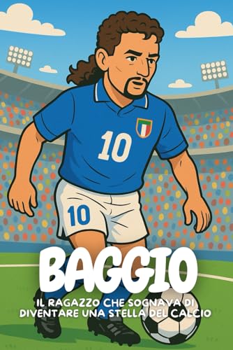 Baggio: La storia del calciatore che ha insegnato a vincere con il cuore.