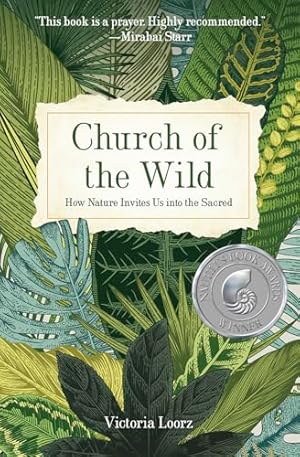 Church of the Wild: How Nature Invites Us into the Sacred