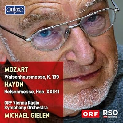 Wolfgang Amadeus Mozart: Waisenhausmesse, K. 139; Joseph Haydn: Nelsonmesse, Hob. XXII:11