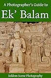 A Photographer's Guide to Ek' Balam