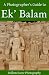 A Photographer's Guide to Ek' Balam