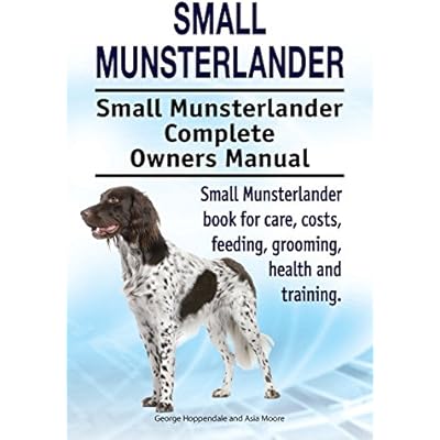 Small Munsterlander. Small Munsterlander book for costs, care, feeding, grooming, training and health. Small Munsterlander dog Owners Manual.