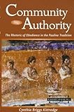 Community and Authority: The Rhetoric of Obedience in the Pauline Tradition (Harvard Theological Studies)