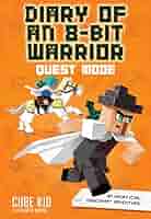 Diary of an 8-Bit Warrior: Quest Mode: An Unofficial
