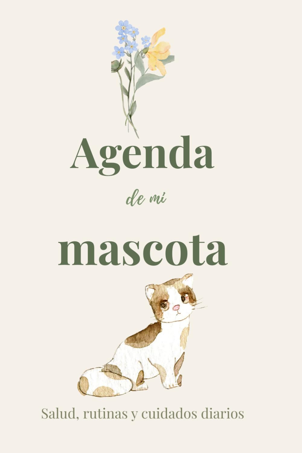 Agenda de mi mascota: salud, rutinas y cuidados diarios: Organiza la vida de tu mascota de forma sencilla y práctica