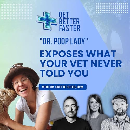 "Dr. Poop Lady" Exposes What Your Vet Never Told You With Dr. Odette Suter, DVM