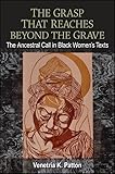 The Grasp That Reaches beyond the Grave: The Ancestral Call in Black Women's Texts