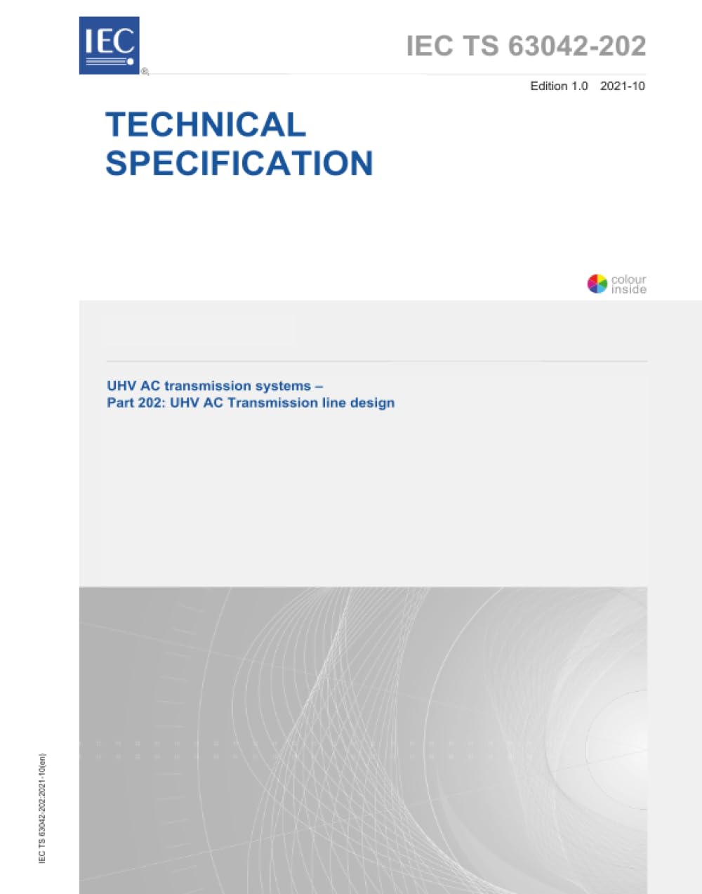 IEC/TS 63042-202 Ed. 1.0 it:2021, Prima edizione: Sistemi di trasmissione CA UHV - Parte 202: Progettazione della linea di trasmissione AC UHV