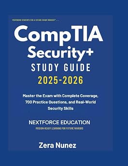CompTIA Security+ Study Guide 2025 2026 Master the Exam with Complete Coverage, 700 Practice Questions, and Real-World Security Skills
