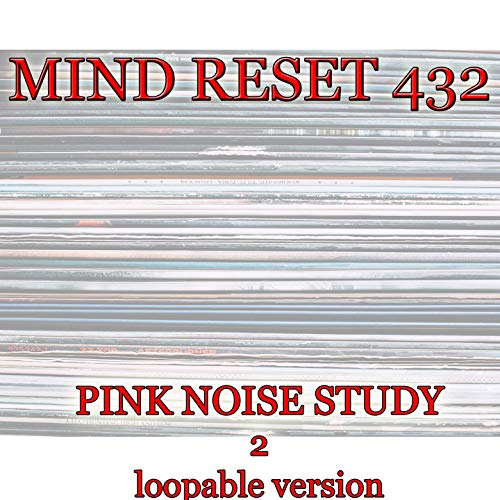 Pink noise study 2 (Loopable version) by Mind Reset 432 on Amazon Music ...
