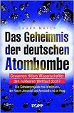  Das Geheimnis der deutschen Atombombe - Gewannen Hitlers Wissenschaftler den nuklearen Wettlauf doch?. Die Geheimprojekte bei Innsbruck, im Raum Jonastal bei Arnstadt und in Prag ( 2001 )