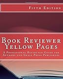 Book Reviewer Yellow Pages: A Promotional Reference Guide for Authors and Small Publishers, Fifth Edition