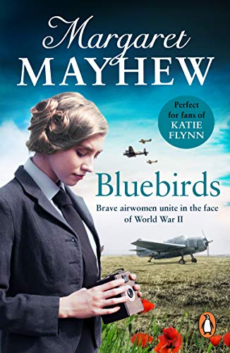 Bluebirds: An uplifting and heart-warming wartime saga, full of friendship, courage and determination