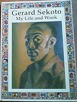 Gerard Sekoto: My Life and Work 1874932093 Book Cover
