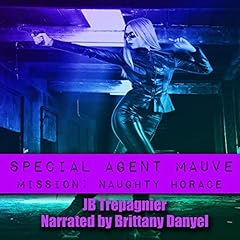 Special Agent Mauve - Mission: Naughty Horace Audiolibro Por JB Trepagnier arte de portada