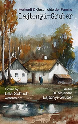 Herkunft und Geschichte der Familie Lajtonyi-Gruber