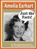Amelia Earhart Biography for Kids (Just the Facts Book 9)