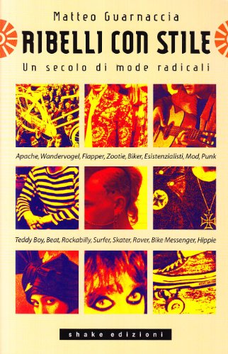 Ribelli con stile. Un secolo di mode rad