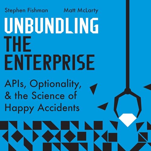 Unbundling the Enterprise by Stephen Fishman, Matt McLarty episode artwork