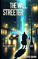 The Wall Streeter (I gialli Gilgamesh Edizioni) (Italian Edition) B0D5DKXMNZ Book Cover