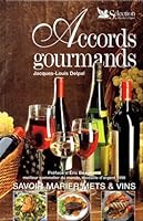 Accords gourmands : Savoir marier mets et vins 2709810018 Book Cover
