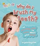 Why Do I Brush My Teeth? (My Body)