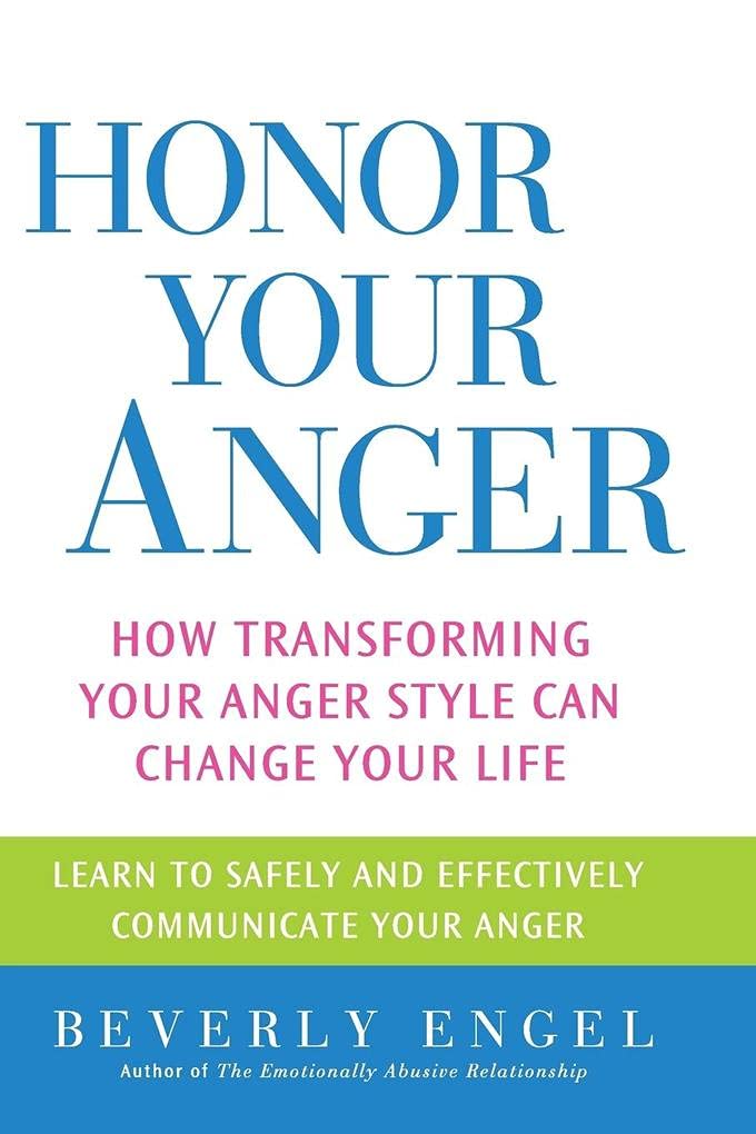 Honor Your Anger by Beverly Engel (Paperback Book)
