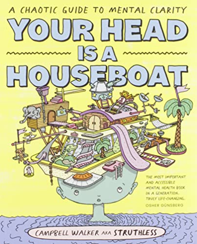 Your Head is a Houseboat: A Chaotic Guide to Mental Clarity