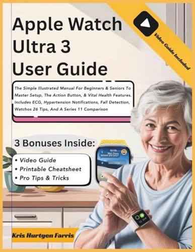 Majosta - Apple Watch Ultra 3 User Guide: The Simple Illustrated Manual For Beginners & Seniors To Master Setup, The Action Button, & Vital Health Features. ... Easy Guides for Seniors & Beginners)
