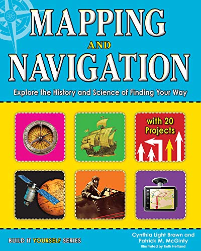 Mapping and Navigation: Explore the History and Science of Finding Your Way