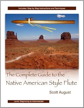 The Complete Guide to the Native American Style Flute