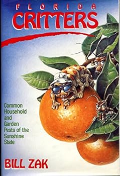 Hardcover Florida Critters: Common Household and Garden Pests of the Sunshine State Book