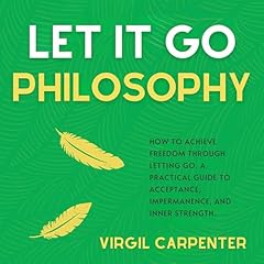 Let It Go Philosophy Audiolibro Por Virgil Carpenter arte de portada