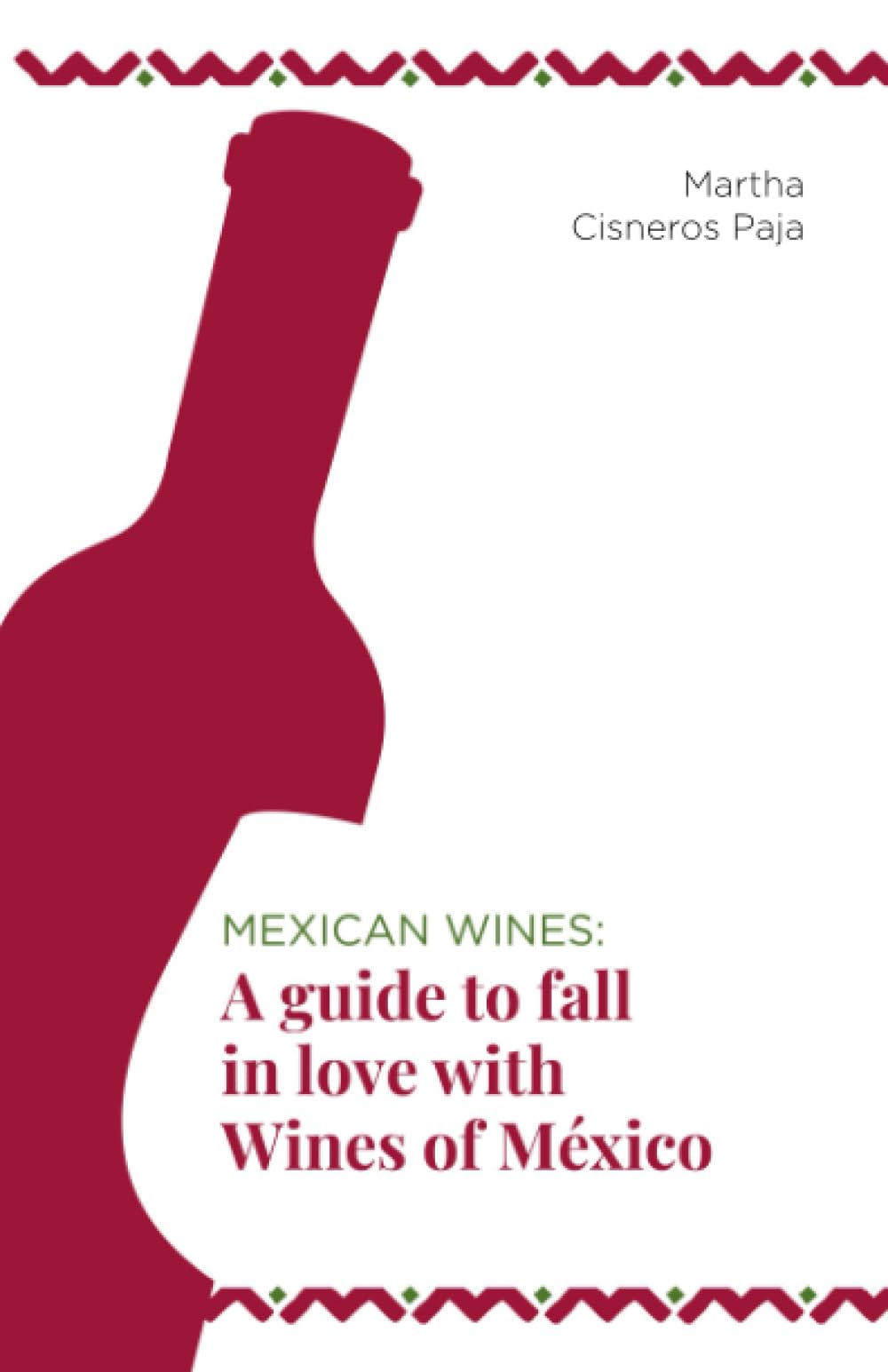 Mexican Wines: A guide to fall in love with Wines of México: (Black and white version)