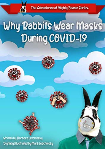 Why Rabbits Wear Masks During COVID-19 (The Adventures of Mighty Beanie)