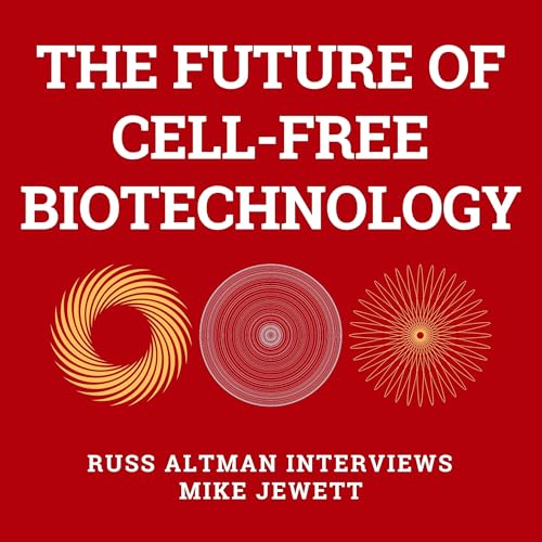 The future of cell-free biotechnology Podcast By  cover art