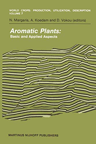 Aromatic Plants: Basic and Applied Aspects: 7 (World Crops: Production, Utilization and Description) view 2