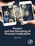 Fintech and the Remaking of Financial Institutions