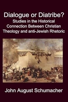 Paperback Dialogue or Diatribe: Studies in the Historical Connection Between Christian Theology and Anti-Jewish Rhetoric Book