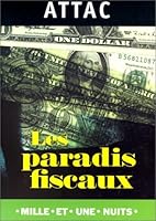 Les Paradis Fiscaux, ou, La Finance sans Lois 2842054857 Book Cover