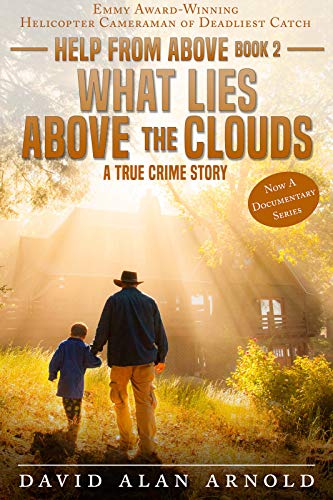 WHAT LIES ABOVE THE CLOUDS: A True Crime Story (Help