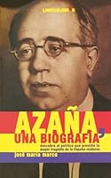 Azaña, una biografía (Spanish Edition) 8496088618 Book Cover