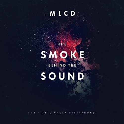 My Little Cheap Dictaphone - Smoke Behind the Sound,the (1 C