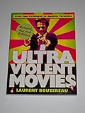 Ultraviolent Movies: From Sam Peckinpah to Quentin Tarantino