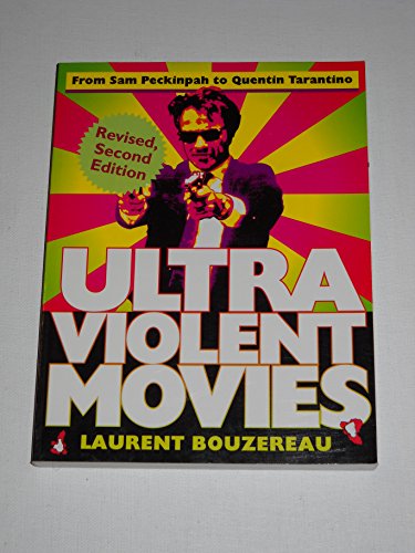 Ultraviolent Movies: From Sam Peckinpah To Quentin Tarantino