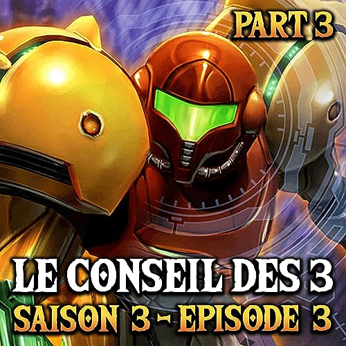 S03E03 - PART 3 - Les tests du Conseil (Metroid Prime, Fire Emblem, Kirby, Octopath Traveler II, Project Zero)