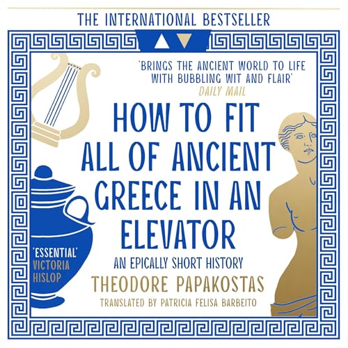 How to Fit All of Ancient Greece in an Elevator by Theodore Papakostas episode artwork