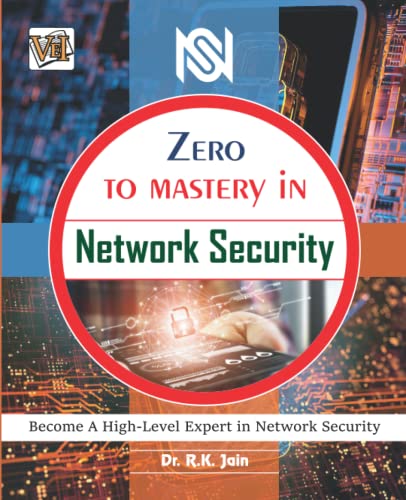 Zero To Mastery In Network Security- No.1 Network Security Book To Become Zero To Hero In Network Security, This Amazing Network Security Book Covers ... Edition (Zero To Mastery Computer Series)