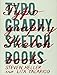 Typography Sketchbooks